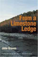 9780870744853-0870744852-From a Limestone Ledge: Some Essays and Other Ruminations About Country Life in Texas