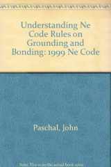 9780872886940-0872886948-Understanding Ne Code Rules on Grounding and Bonding: 1999 Ne Code