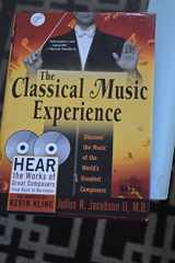 9781570719509-1570719500-The Classical Music Experience: Discover the Music of the World's Greatest Composers