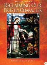 9780984379217-0984379215-Reclaiming Our Priestly Character - Revised Edition
