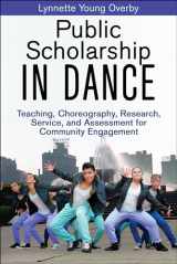 9781450424387-1450424384-Public Scholarship in Dance: Teaching, Choreography, Research, Service, and Assessment for Community Engagement