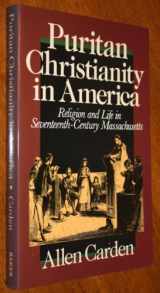 9780801025433-0801025435-Puritan Christianity in America: Religion and Life in Seventeenth-Century Massachusetts