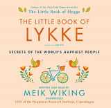 9781538499368-1538499363-The Little Book of Lykke: Secrets of the World's Happiest People