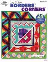 9781590120323-1590120329-Quilting Log Cabin Borders and Corners