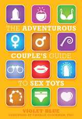 9781573449724-1573449725-The Adventurous Couple's Guide to Sex Toys