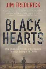 9780230752948-0230752942-Black Hearts: One Platoon's Descent into Madness in Iraq's Triangle of Death