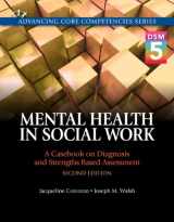 9780133909050-0133909050-Mental Health in Social Work: A Casebook on Diagnosis and Strengths Based Assessment (DSM 5 Update) with Pearson eText -- Access Card Package (2nd Edition) (Advancing Core Competencies)