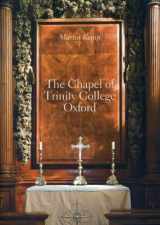 9781857598247-1857598245-The Chapel of Trinity College, Oxford