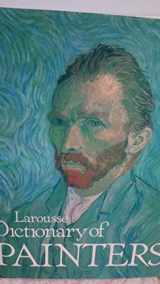 9780792451327-0792451325-Larousse Dictionary of Painters