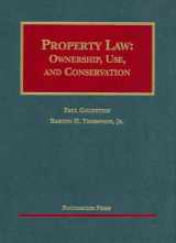 9781599411415-1599411415-Property Law: Ownership, Use, and Conservation (University Casebook Series)
