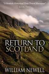 9781517391584-151739158X-Return To Scotland: A Scottish Historical Time Travel Romance (Scottish Historical Romance, Time Travel Romance)