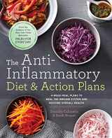 9781942411253-1942411251-The Anti-Inflammatory Diet & Action Plans: 4-Week Meal Plans to Heal the Immune System and Restore Overall Health