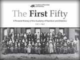 9780880914901-0880914904-The First Fifty: A Pictorial History of the Academy of Nutrition and Dietetics, 1917-1967