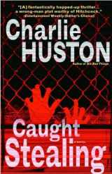 9780345464781-0345464788-Caught Stealing: A Novel (Henry Thompson)