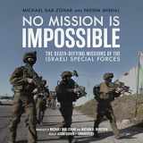 9781504667937-150466793X-No Mission Is Impossible: The Death-Defying Missions of the Israeli Special Forces