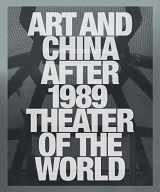 9780892075287-0892075287-Art and China after 1989: Theater of the World