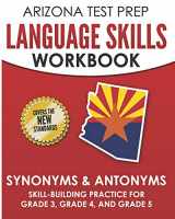 9781726859530-1726859533-ARIZONA TEST PREP Language Skills Workbook Synonyms & Antonyms: Skill-Building Practice for Grade 3, Grade 4, and Grade 5