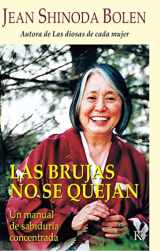 9788472455795-8472455793-Las brujas no se quejan: Un manual de sabiduría concentrada (Spanish Edition)
