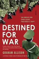 9781911617303-1911617303-Destined for War: can America and China escape Thucydides's Trap?