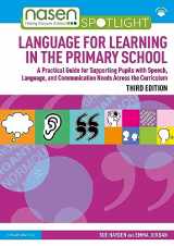 9781032342597-1032342595-Language for Learning in the Primary School: A Practical Guide for Supporting Pupils with Speech, Language and Communication Needs Across the Curriculum (nasen spotlight)