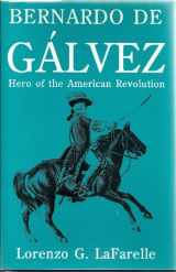 9780890158494-0890158495-Bernardo De Galvez: Hero of the American Revolution