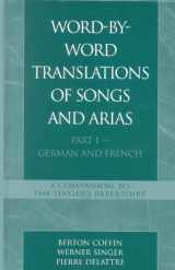 9780810801493-0810801493-Word-By-Word Translations of Songs and Arias, Part I: German and French