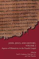 9781589833920-1589833929-John, Jesus, and History, Volume 2: Aspects of Historicity in the Fourth Gospel