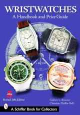 9780764322525-0764322524-Wristwatches: A Handbook And Price Guide (Schiffer Book for Collectors)