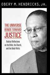 9781570759406-1570759405-The Universe Bends Toward Justice: Radical Reflections on the Bible, the Church, and the Body Politic