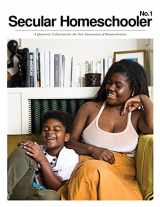 9781726469845-1726469840-Secular Homeschooler Magazine Issue One: A Quarterly Collection for the New Generation of Homeschoolers