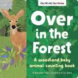 9781728242330-1728242339-Over in the Forest: A woodland animal nature book (Our World, Our Home)