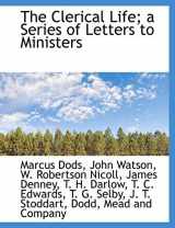 9781140552697-1140552694-The Clerical Life; a Series of Letters to Ministers