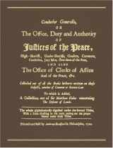 9781584771234-1584771232-Conductor Generalis, or the Office, Duty and Authority of Justices of the Peace, High-Sheriffs, Under-Sheriffs, Goalers, Coroners, Constables, Jury: ... of Clerks of Assize and of the Peace, &C