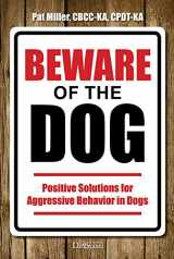 9781617811937-1617811939-Beware of the Dog: Positive Solutions for Aggressive Behavior in Dogs