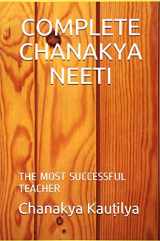 9781973194057-1973194058-COMPLETE CHANAKYA NEETI: THE MOST SUCCESSFUL TEACHER