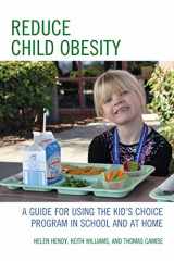 9781610487924-1610487923-Reduce Child Obesity: A Guide to Using the Kid's Choice Program in School and at Home