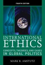 9781442220966-1442220961-International Ethics: Concepts, Theories, and Cases in Global Politics
