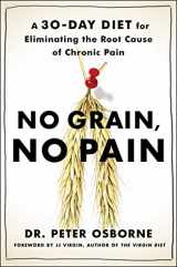 9781501121685-1501121685-No Grain, No Pain: A 30-Day Diet for Eliminating the Root Cause of Chronic Pain