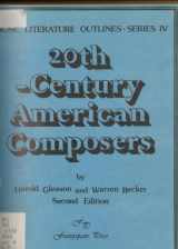9780899172668-0899172660-20th-century American composers (Music literature outlines)