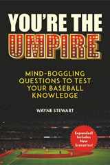 9781510739307-1510739300-You're the Umpire: Mind-Boggling Questions to Test Your Baseball Knowledge