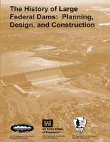 9781493649044-1493649043-The History of Large Federal Dams: Planning, Design, and Construction