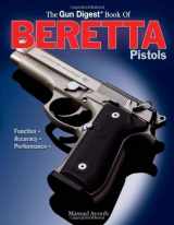 9780873499989-0873499980-The Gun Digest Book of Beretta Pistols: Function, Accuracy, Performance