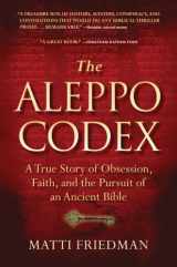 9781616200404-1616200405-The Aleppo Codex: The True Story of Obesession, Faith, and the International Pursuit of an Ancient Bible