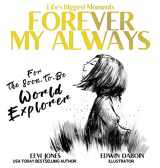 9781952517013-195251701X-Forever My Always: For The Soon To Be World Explorer (Life's Biggest Moments)