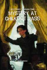 9781607544357-1607544350-Mystery at Chilkoot Pass (Mysteries Through Time)