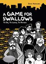 9781575059419-157505941X-A Game for Swallows: To Die, To Leave, To Return