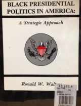 9780887065477-0887065473-Black Presidential Politics in America: A Strategic Approach (SUNY series in African American Studies)