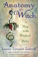 9780738764344-0738764345-Anatomy of a Witch: A Map to the Magical Body (Anatomy of a Witch, 1)
