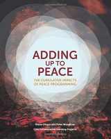 9780988254404-0988254409-Adding Up to Peace: The Cumulative Impacts of Peace Initiatives