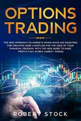 9781670676610-1670676617-OPTIONS TRADING: THE NEW APPROACH TO MARKETS WHICH INVOLVES INVESTING FOR CREATING MORE CASHFLOW FOR THE SAKE OF YOUR FINANCIAL FREEDOM. WITH THE NEW GUIDE TO MAKE PROFITS FAST.(FOREX MARKET, SWING)
